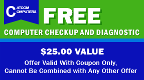 Free Computer Checkup and Diagnostic - $25 Value, Offer Valid With Coupon Only and Cannot Be Combined With Any Other Offer